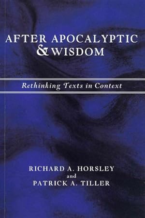 Imagen del vendedor de After Apocalyptic and Wisdom : Rethinking Texts in Context a la venta por GreatBookPricesUK
