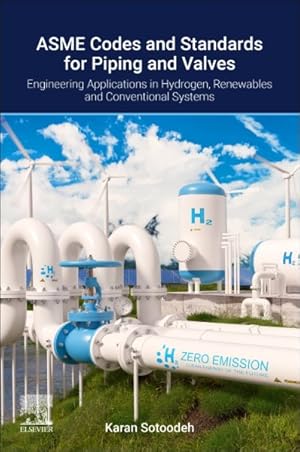 Imagen del vendedor de Asme Codes and Standards for Piping and Valves : Engineering Applications in Hydrogen, Renewable and Conventional Energy Systems a la venta por GreatBookPricesUK