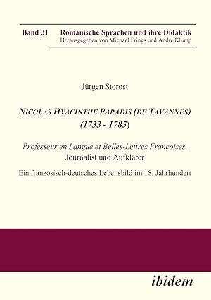 Immagine del venditore per Nicolas Hyacinthe Paradis (de Tavannes) (1733 - 1785): Professeur en Langue et Belles-Lettres Fran�oises, Journalist und Aufkl�rer. Ein . 31 (Romanische Sprachen und ihre Didaktik) venduto da Rarewaves USA United