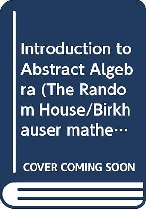 Bild des Verk�ufers f�r Introduction to abstract algebra (The Random House/Birkha�user mathematics series) zum Verkauf von Blue Vase Books