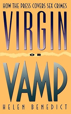 Seller image for Virgin or Vamp: How the Press Covers Sex Crimes for sale by Bay State Book Company