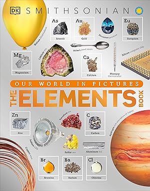 Seller image for The Elements Book: A Visual Encyclopedia of the Periodic Table (DK Our World in Pictures) for sale by Bay State Book Company