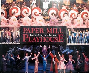 Immagine del venditore per Paper Mill Playhouse: The Life of a Theatre venduto da Greenworld Books