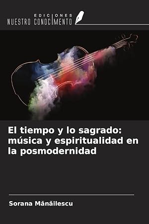 Seller image for El tiempo y lo sagrado: m�sica y espiritualidad en la posmodernidad for sale by preigu