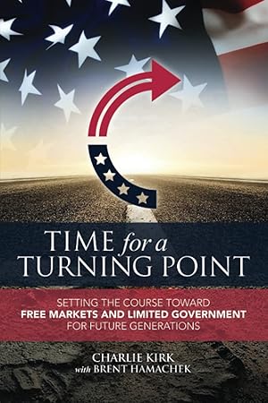 Imagen del vendedor de Time for a Turning Point: Setting a Course Toward Free Markets and Limited Government for Future Generations a la venta por Goodwill Books