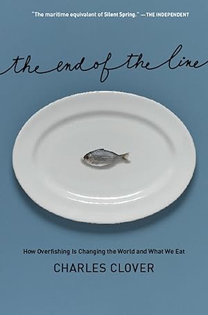 Immagine del venditore per The End of the Line: How Overfishing Is Changing the World and What We Eat venduto da Zoom Books Company