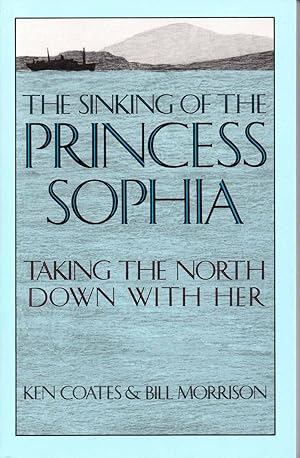 Immagine del venditore per Sinking of the Princess Sophia: Taking the North Down with Her venduto da -OnTimeBooks-