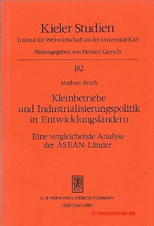 Seller image for Kleinbetriebe und Industrialisierungspolitik in Entwicklungsl�ndern. Eine vergleichende Analyse der ASEAN-L�nder. Kieler Studien 182. for sale by Antiquariat Hohmann