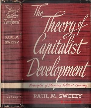 Bild des Verk�ufers f�r The Theory of Capitalist Development. Principles of Marxian Political Economy. zum Verkauf von Antiquariat Hohmann