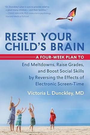 Seller image for Reset Your Child's Brain: A Four-Week Plan to End Meltdowns, Raise Grades, and Boost Social Skills by Reversing the Effects of Electronic Screen-Time for sale by 2nd Life Books