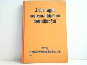 Bild des Verk�ufers f�r Lebensgut aus germanischer und altdeutscher Zeit. zum Verkauf von Antiquariat Ehbrecht - Preis inkl. MwSt.