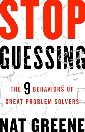 Image du vendeur pour Stop Guessing: The 9 Behaviors of Great Problem Solvers mis en vente par Greenworld Books