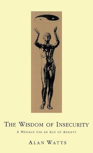 Seller image for Wisdom Of Insecurity: A Message for an Age of Anxiety for sale by WeBuyBooks