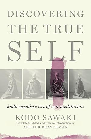 Seller image for Discovering the True Self: Kodo Sawaki's Art of Zen Meditation for sale by Dream Books Co.