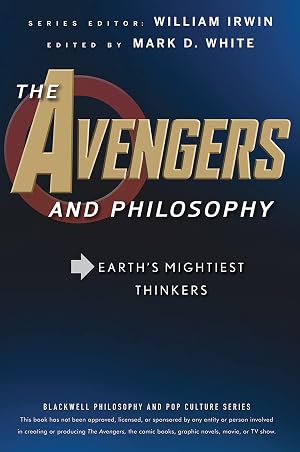 Seller image for The Avengers and Philosophy: Earth's Mightiest Thinkers (The Blackwell Philosophy and Pop Culture Series) for sale by Greenworld Books