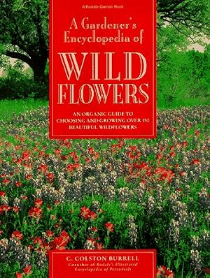 Seller image for A Gardener's Encyclopedia of Wildflowers: An Organic Guide to Choosing and Growing over 150 Beautiful for sale by -OnTimeBooks-