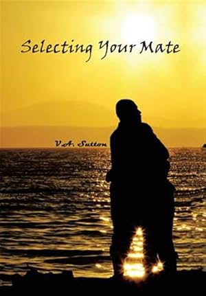 Image du vendeur pour Selecting Your Mate mis en vente par GreatBookPrices