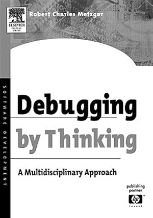 Imagen del vendedor de Debugging by Thinking : A Multidisciplinary Approach a la venta por GreatBookPrices