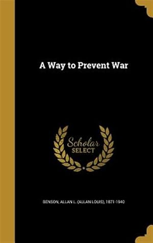 Imagen del vendedor de A Way to Prevent War a la venta por GreatBookPrices