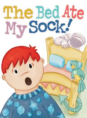 Imagen del vendedor de The Bed Ate My Sock! (Hardback or Cased Book) a la venta por BargainBookStores