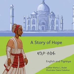 Image du vendeur pour A Story of Hope: The Incredible Story of Malik Ambar in English and Tigrinya mis en vente par Rarewaves USA