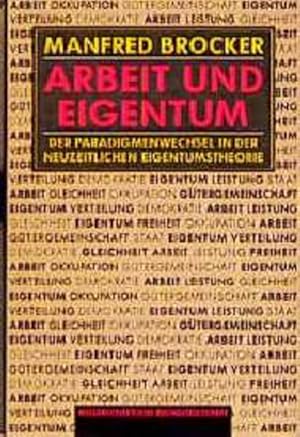 Bild des Verk�ufers f�r Arbeit und Eigentum: Der Paradigmenwechsel in der neuzeitlichen Eigentumstheorie zum Verkauf von buchlando-buchankauf