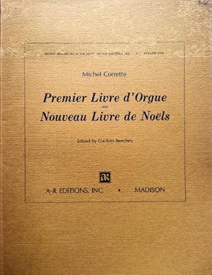 Bild des Verk�ufers f�r Premier livre d`orgue and Nouveau livre de no�ls. Ed. by Gwilym Beechey (Recent Researches in the Music of the Baroque Era. Vol. XVIII) zum Verkauf von Paul van Kuik Antiquarian Music