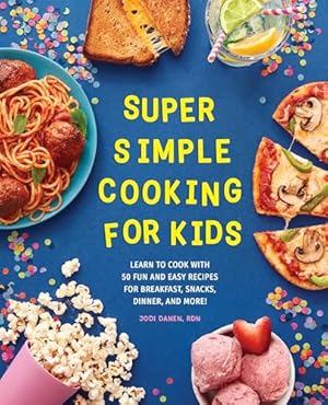 Immagine del venditore per Super Simple Cooking for Kids: Learn to Cook with 50 Fun and Easy Recipes for Breakfast, Snacks, Dinner, and More! (Super Simple Kids Cookbooks) venduto da Shakespeare Book House
