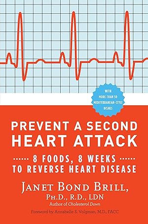 Immagine del venditore per Prevent a Second Heart Attack: 8 Foods, 8 Weeks to Reverse Heart Disease venduto da Zoom Books Company