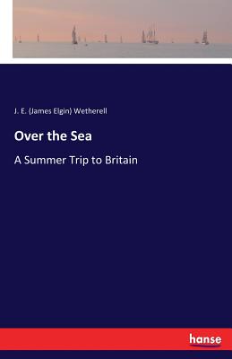 Seller image for Over the Sea: A Summer Trip to Britain (Paperback or Softback) for sale by BargainBookStores