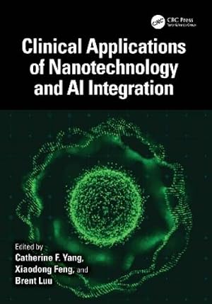 Immagine del venditore per Clinical Applications of Nanotechnology and AI Integration venduto da Rarewaves USA United
