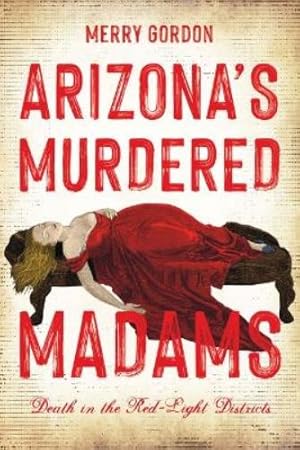 Immagine del venditore per Arizona's Murdered Madams venduto da Rarewaves USA United