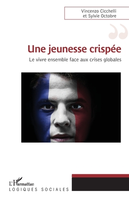 Immagine del venditore per Une jeunesse crisp�e: LE vivre ensemble face aux crises globales (Paperback or Softback) venduto da BargainBookStores