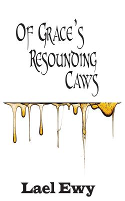 Imagen del vendedor de Of Grace's Resounding Caws (Paperback or Softback) a la venta por BargainBookStores