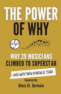 Bild des Verk�ufers f�r The Power of Why 29 Musicians Climbed to Superstar (Paperback or Softback) zum Verkauf von BargainBookStores