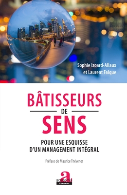 Seller image for B�tisseurs de sens: Pour une esquisse d'un management int�gral (Paperback or Softback) for sale by BargainBookStores
