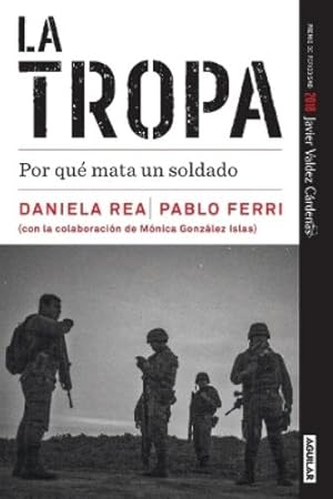 Imagen del vendedor de La tropa. Por qu� mata un soldado (Premio Javier Valdez) / The troop. Why a Soldier Kills a la venta por Rarewaves USA United