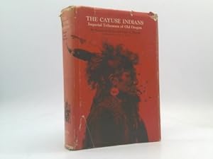 Seller image for The Cayuse Indians: Imperial Tribesmen of Old Oregon (Civilization of the American Indian Series, Vol. 120) for sale by ThriftBooksVintage