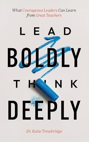 Imagen del vendedor de Lead Boldly, Think Deeply a la venta por Rarewaves USA United