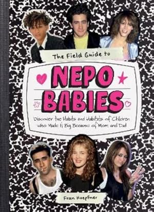 Imagen del vendedor de The Field Guide to Nepo Babies a la venta por Rarewaves USA United