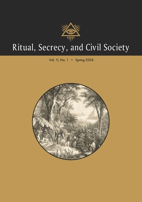 Immagine del venditore per Ritual, Secrecy, and Civil Society: Vol. 11, No. 1, Spring 2024 (Paperback or Softback) venduto da BargainBookStores