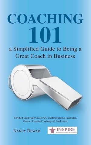 Imagen del vendedor de Coaching 101 a Simplified Guide to Being a Great Coach in Business a la venta por Rarewaves USA United