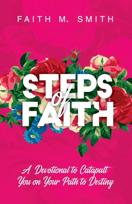 Immagine del venditore per Steps of Faith: A Devotional to Catapult You on Your Path to Destiny (Paperback or Softback) venduto da BargainBookStores
