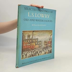 Bild des Verk�ufers f�r Selected Paintings of L.S. Lowry: Oils and Watercolours zum Verkauf von Bookbot