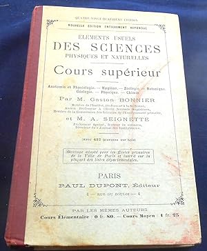 Seller image for El�ments Usuels des Sciences Physiques et Naturelles - Cours Sup�rieur - Anatomie et Physiologie - Hygi�ne - Zoologie - Botanique - G�ologie - Physique - Chimie for sale by Librairie Sedon