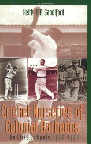 Immagine del venditore per Cricket Nurseries of Colonial Barbados: The Elite Schools, 1865-1966 venduto da WeBuyBooks