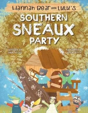 Bild des Verk�ufers f�r Hannah Bear and Lulu's Southern Sneaux Party zum Verkauf von Rarewaves USA United