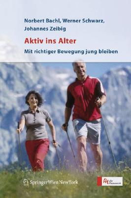 Immagine del venditore per Aktiv Ins Alter: Mit Richtiger Bewegung Jung Bleiben (Hardback or Cased Book) venduto da BargainBookStores