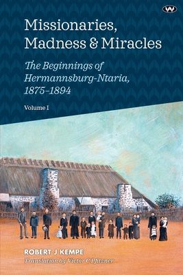 Immagine del venditore per Missionaries, Madness & Miracles Vol. 1: The Beginnings of Hermannsburg-Ntaria, 1875-1894 (Paperback or Softback) venduto da BargainBookStores