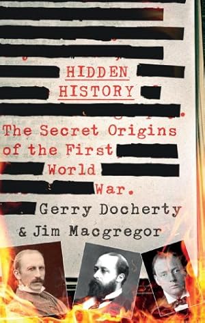 Bild des Verk�ufers f�r Hidden History: The Secret Origins of the First World War. zum Verkauf von Greenworld Books